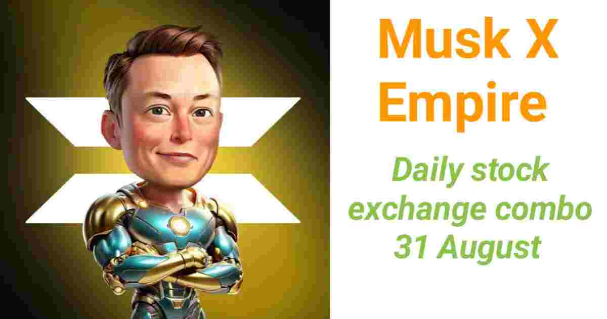 Musk X Empire investment of the day 31 August