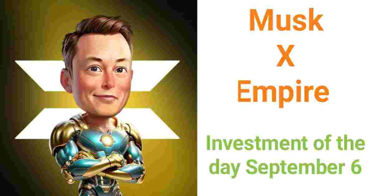 Musk X Empire: Maximize Your Earnings with the Daily Combo for September 6, 2024