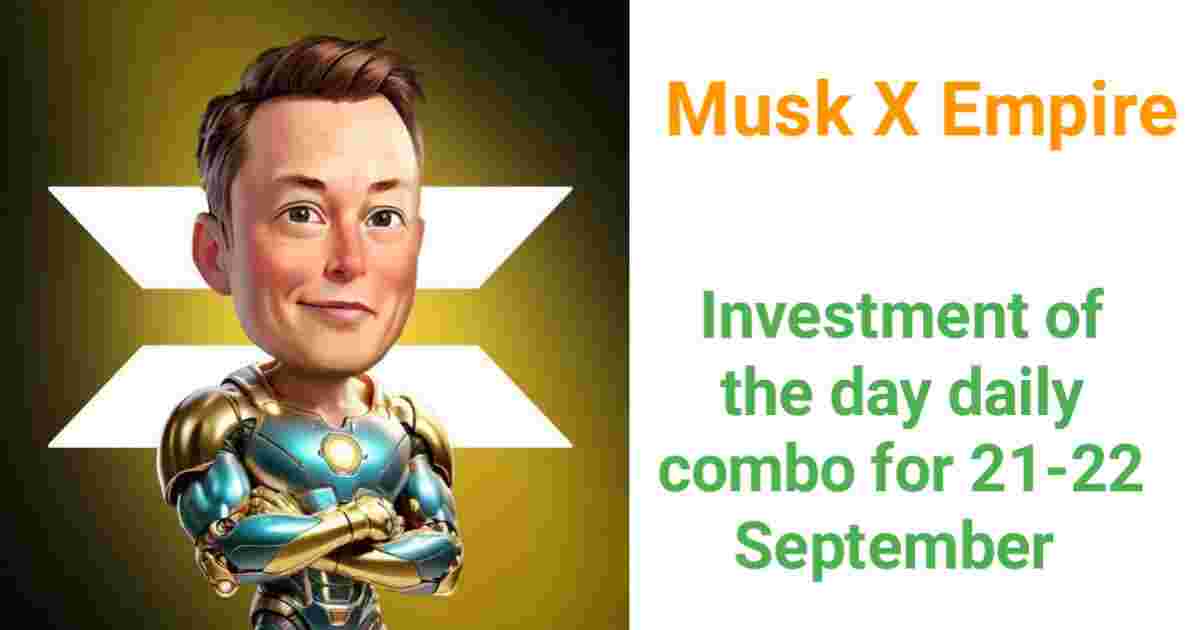 Musk X EmpireDaily Combo for September 21-22, 2024